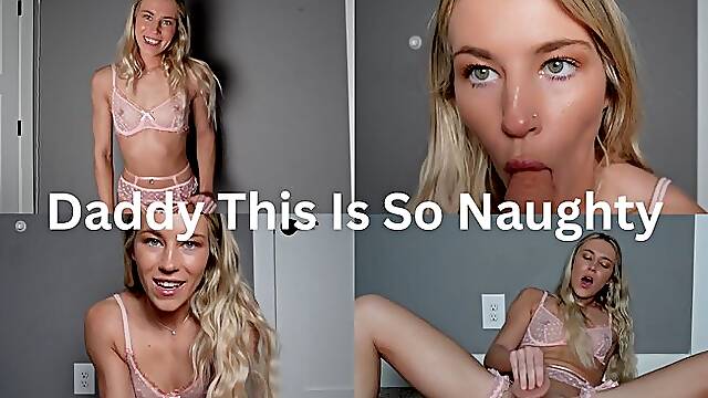 Daddy This Is So Naughty